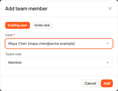 The Add team member dialog on Existing user, with User set to Maya Chen (maya.chen@acme.example), Team role set to Member, and the Cancel and Add buttons