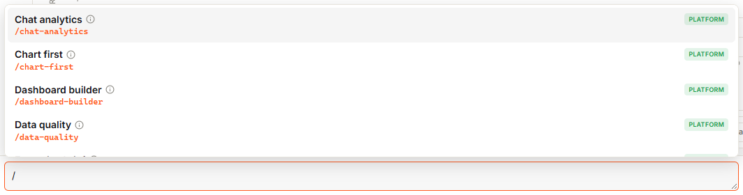 The message box with / typed and the skill list open above it, showing Chat analytics, Chart first, Dashboard builder and Data quality, each with a Platform badge and its /name